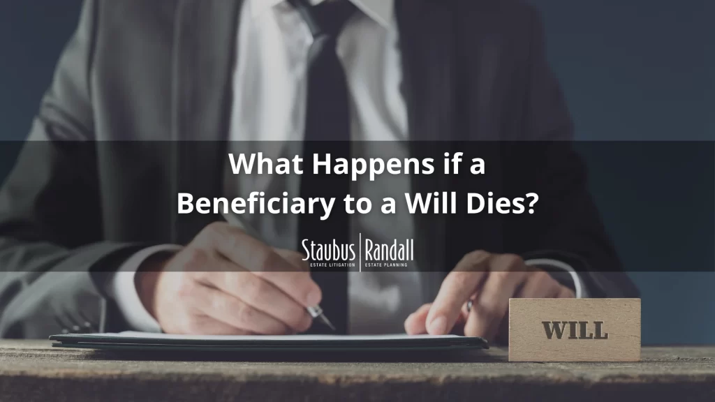 What Happens if a Beneficiary to a Will Dies